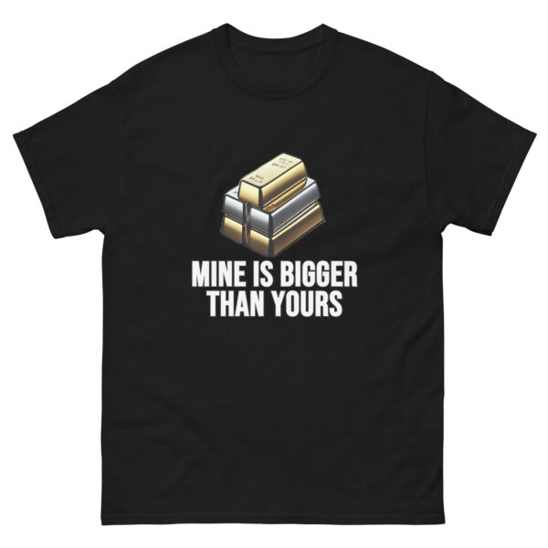 "Mine Is Bigger Price Than Yours" Price Point T-Shirt