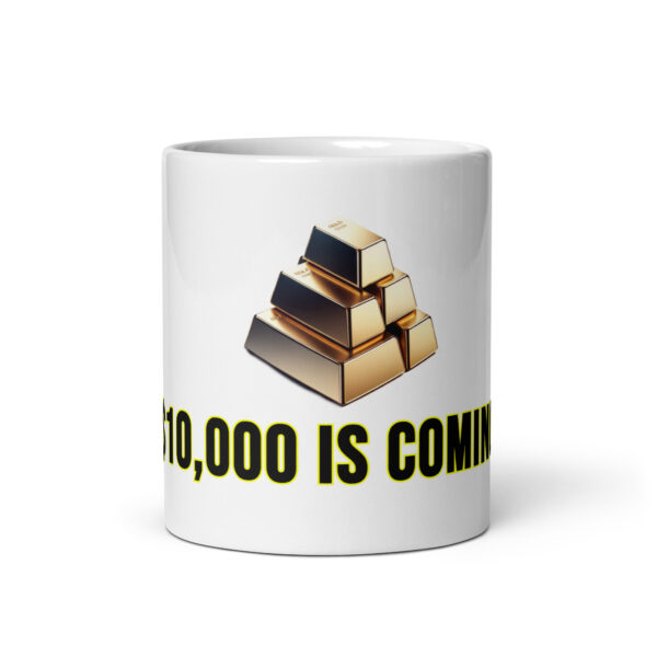 "10,000 Is Coming" White Glossy Mug With Gold Bars