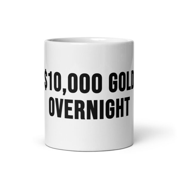 "10,000 Gold Overnight" White Glossy Mug