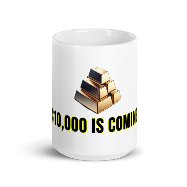 "10,000 Is Coming" White Glossy Mug With Gold Bars - Image 17