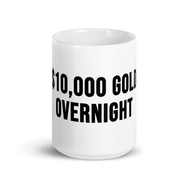 "10,000 Gold Overnight" White Glossy Mug - Image 10