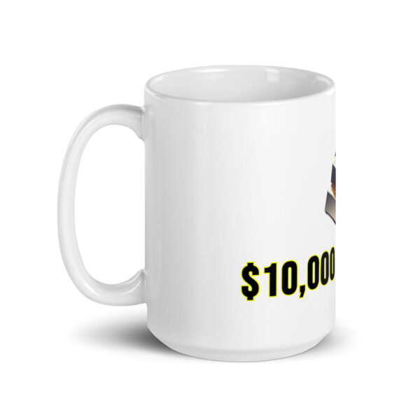 "10,000 Is Coming" White Glossy Mug With Gold Bars - Image 16