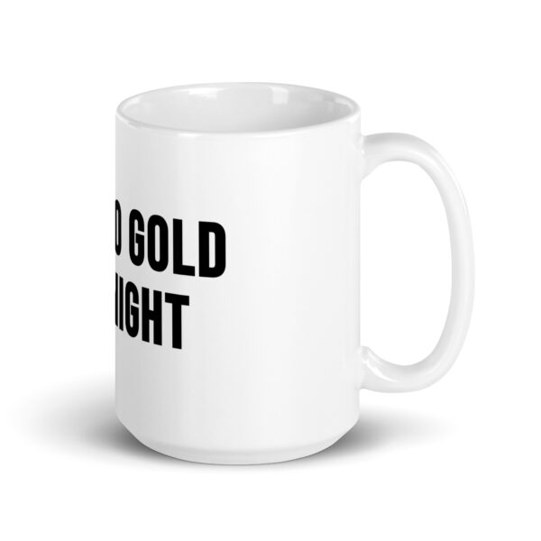 "10,000 Gold Overnight" White Glossy Mug - Image 8