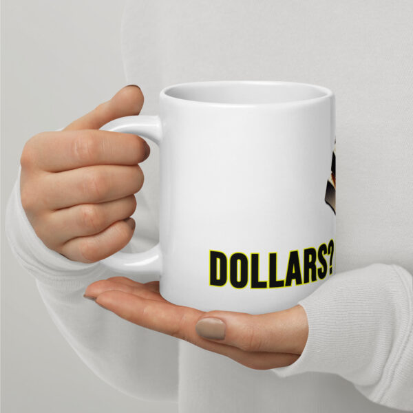 "Dollars? No, Thanks" White Glossy Mug With Gold Bars - Image 3