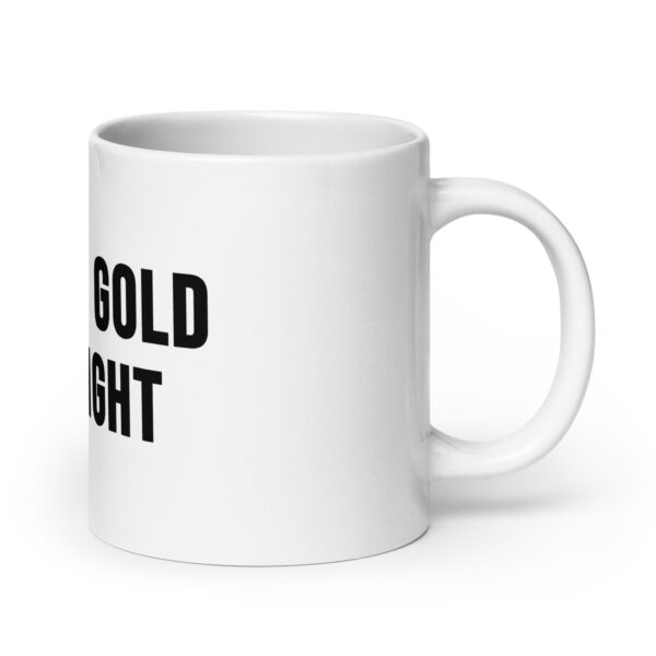 "10,000 Gold Overnight" White Glossy Mug - Image 4